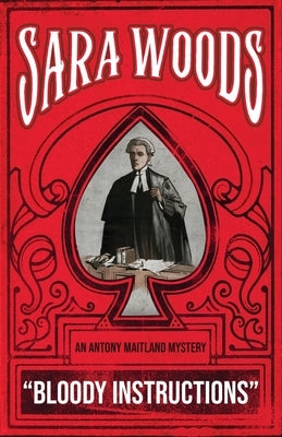 Bloody Instructions: An Antony Maitland Mystery by Woods, Sara