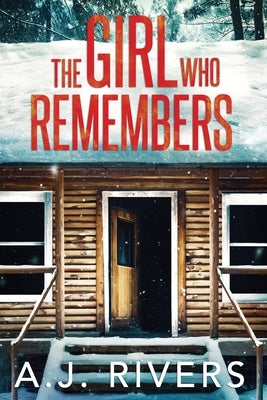 The Girl Who Remembers by Rivers, A. J.