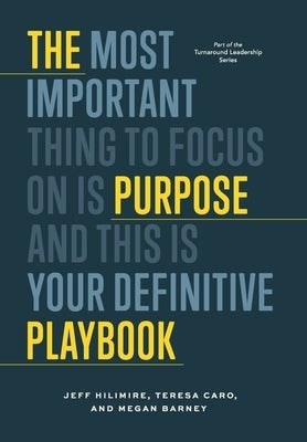 The Purpose Playbook by Hilimire, Jeff