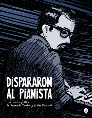 Dispararon Al Pianista / They Shot the Piano Player by Trueba, Fernando