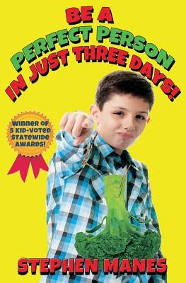 Be a Perfect Person in Just Three Days! by Manes, Stephen