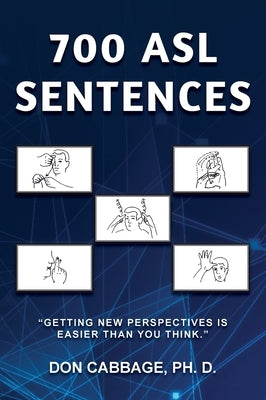 700 ASL Sentences by Cabbage, Don
