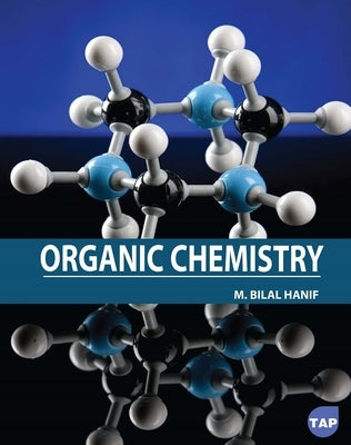 Organic Chemistry by Hanif, M. Bilal