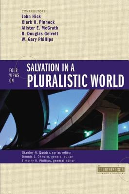 The Four Views on Salvation in a Pluralistic World (Revised) (Revised) by Gundry, Stanley N.
