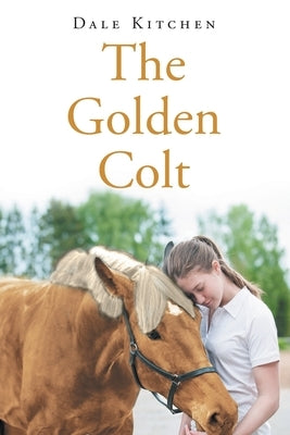 The Golden Colt by Kitchen, Dale