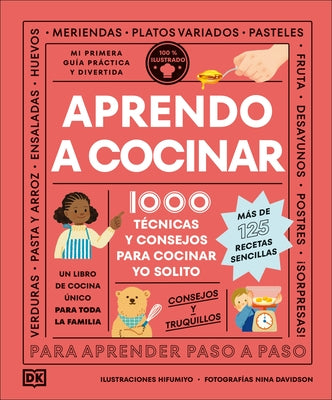 Aprendo a Cocinar: 1000 T?cnicas Y Consejos Para Cocinar Yo Solito by DK