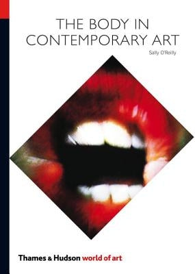 The Body in Contemporary Art by O'Reilly, Sally