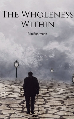 The Wholeness Within by Buermann, Erin