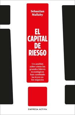 El Capital de Riesgo by Mallaby, Sebastian