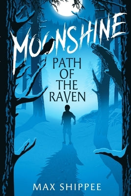 Moonshine: Path of the Raven by Shippee, Max