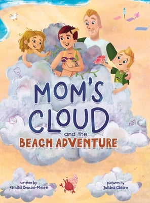 Mom's Cloud and the Beach Adventure by Concini, Kendall