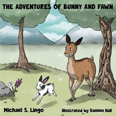The Adventures of Bunny and Fawn by Lingo, Michael