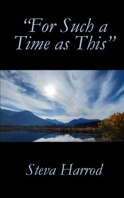 "For Such a Time as This" by Harrod, Steva
