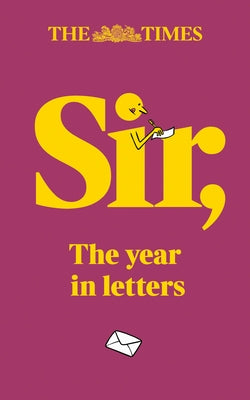 Sir,: The Year in Letters by Riley, Andrew