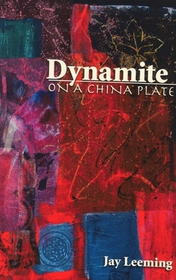 Dynamite on a China Plate by Leeming, Jay