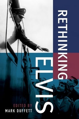 Rethinking Elvis by Duffett, Mark