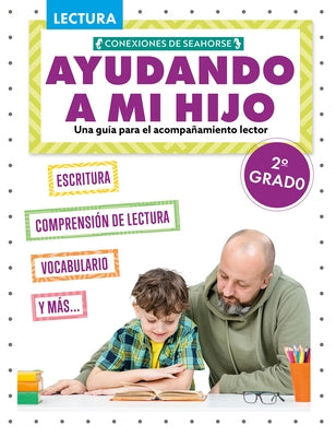 Ayudando a Mi Hijo 2° Grado (Helping My Child with Reading Second Grade) by Parker, Madison