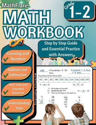 MathFlare - Math Workbook 1st and 2nd Grade: Math Workbook Grade 1-2: Counting, Numbers, Addition, Subtraction, Place Value, Expanded Notations, and T by Publishing, Mathflare