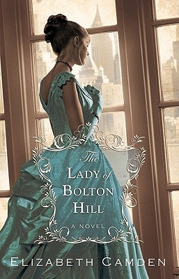 The Lady of Bolton Hill by Camden, Elizabeth