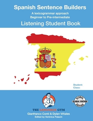 SPANISH SENTENCE BUILDERS - B to Pre - LISTENING - STUDENT: Spanish Sentence Builders by Vi&#195;&#177;ales, Dylan