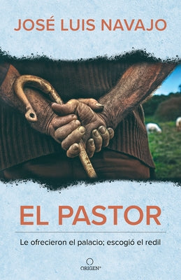 El Pastor: Le Ofrecieron El Palacio; Escogió El Redil / The Shepherd: They Offer Ed Him the Palace, But He Chose the Stables by Navajo, Jos&#233; Luis