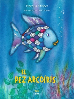 El Pez Arcoíris: (Spanish Edition) by Pfister, Marcus