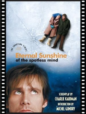 Eternal Sunshine of the Spotless Mind by Kaufman, Charlie
