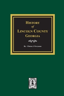 History of Lincoln County, Georgia by Perryman, Clinton J.