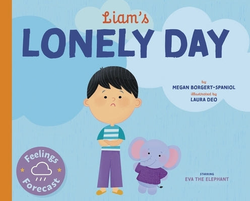 Liam's Lonely Day by Borgert-Spaniol, Megan