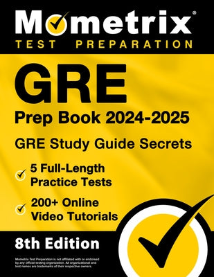 GRE Prep Book 2024-2025 - GRE Study Guide Secrets, 5 Full-Length Practice Tests, 200+ Online Video Tutorials: [8th Edition] by Bowling, Matthew
