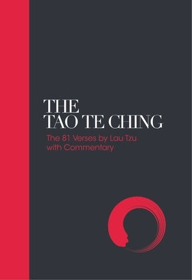 The Tao Te Ching: 81 Verses by Lao Tzu with Introduction and Commentary by Lao Tzu