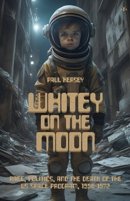 Whitey on the Moon by Kersey, Paul