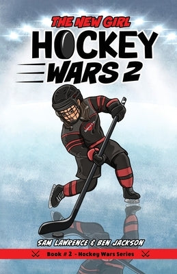 Hockey Wars 2: The New Girl by Lawrence, Sam