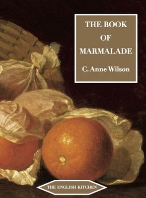 The Book of Marmalade by Wilson, Anne