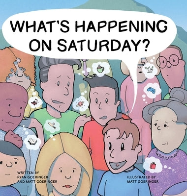 What's Happening on Saturday? by Goeringer, Ryan