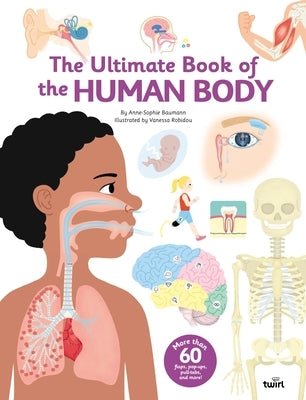 The Ultimate Book of the Human Body by Baumann, Anne-Sophie