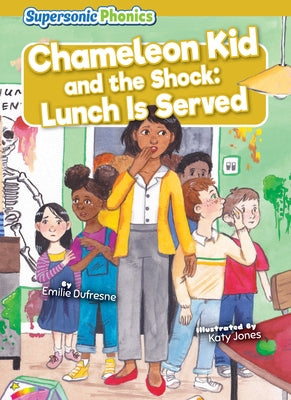 Chameleon Kid and the Shock: Lunch Is Served by DuFresne, Emilie