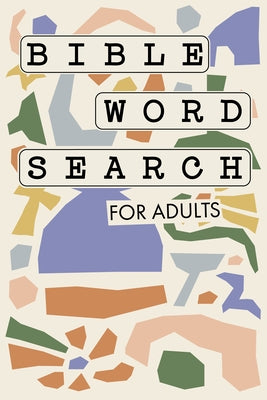 Bible Word Search for Adults: A Modern Bible-Themed Word Search Activity Book to Strengthen Your Faith by Paige Tate & Co