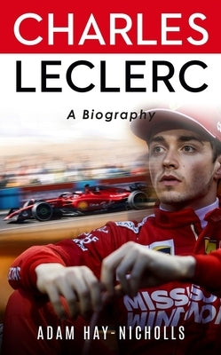 Charles Leclerc: A Biography by Hay-Nicholls, Adam