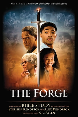The Forge - Bible Study Book with Video Access: Five Session Bible Study with Video Access by Kendrick, Alex