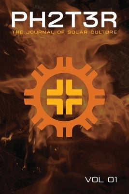 Ph2t3r: The Journal of Solar Culture. Vol. 1 by Donovan, Jack