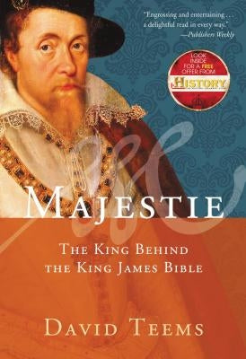 Majestie: The King Behind the King James Bible by Teems, David