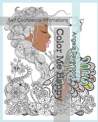 Color Me Happy: Self Confidence Affirmations by Davenport, Angela