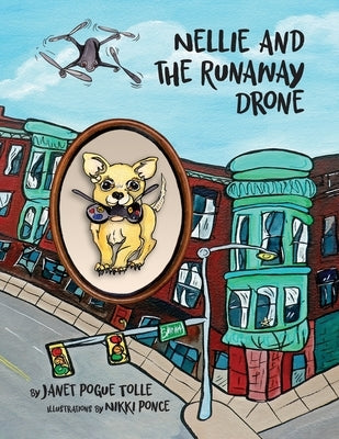 Nellie and the Runaway Drone by Tolle, Janet Pogue