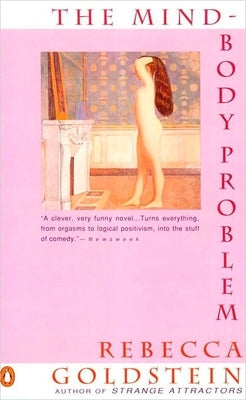 The Mind-Body Problem by Goldstein, Rebecca