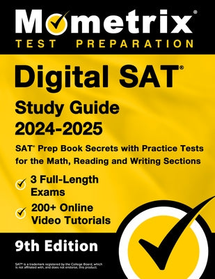 Digital SAT Study Guide 2024-2025 - 3 Full-Length Exams, 200+ Online Video Tutorials, SAT Prep Book Secrets with Practice Tests for the Math, Reading by Bowling, Matthew