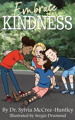 Embrace Kindness by McCree-Huntley, Sylvia