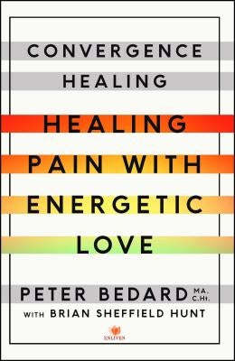 Convergence Healing by Bedard, Peter