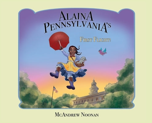 Alaina Pennsylvania's First Flight! by Noonan, McAndrew