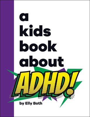 A Kids Book about ADHD by Both, Elly